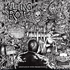 MELTING ROT - Infatuation With Premeditation (2026) CD